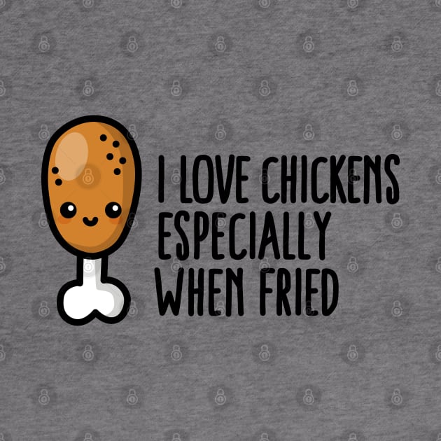 I love chickens especially when fried cute cartoon by LaundryFactory